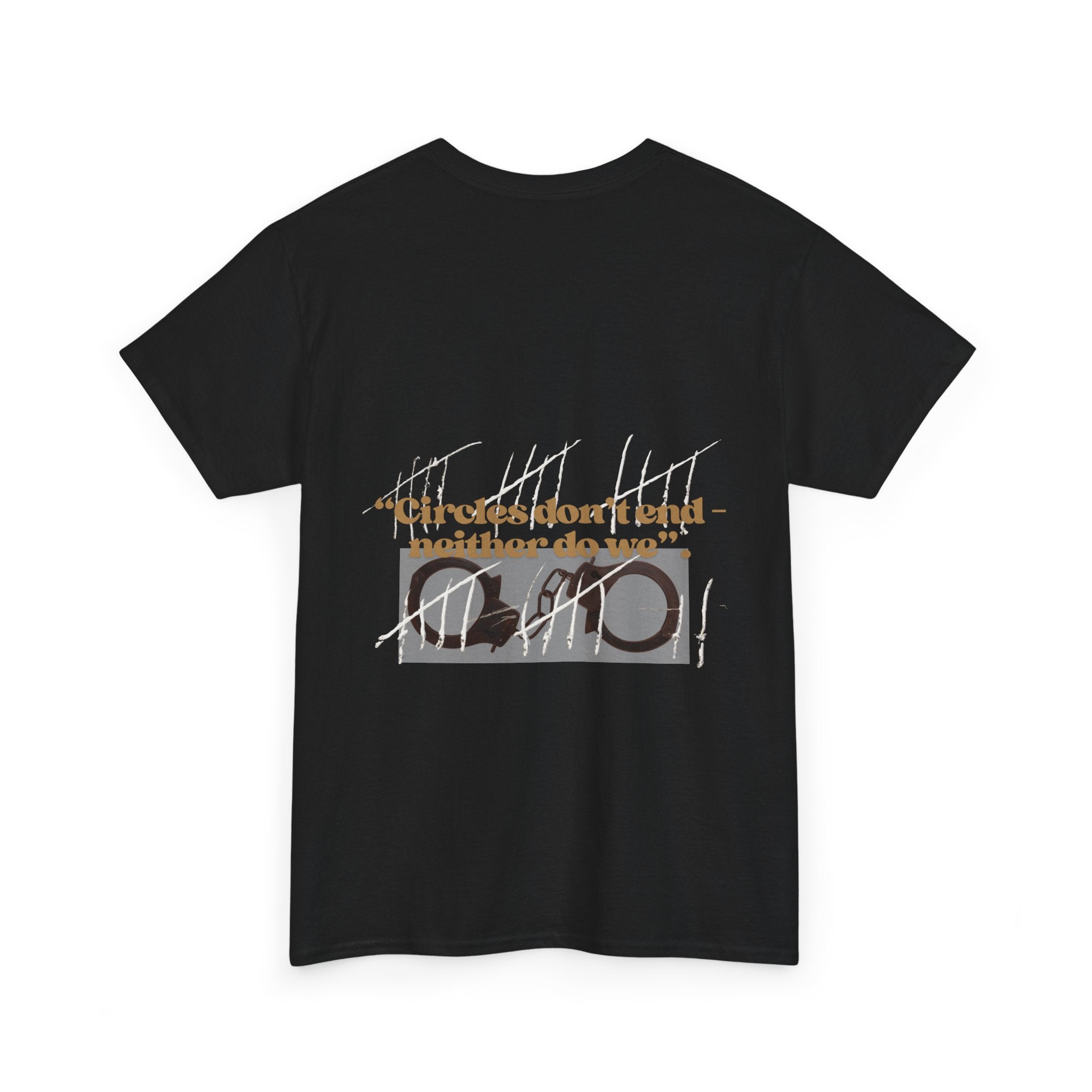 "Circles don't end - neither do we".- Embroidered Unisex Tee