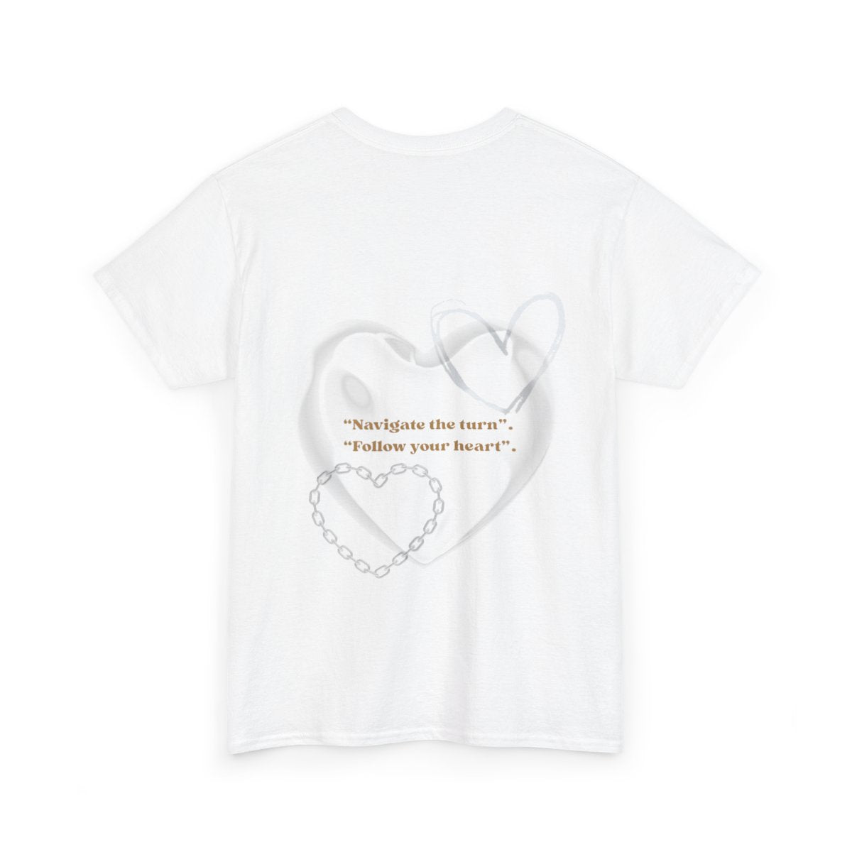 Navigate the turn. Follow your heart. | Unisex premium t-shirt